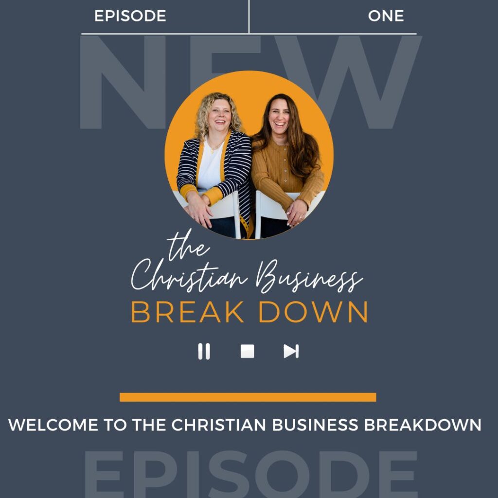 A photo of two business women sitting next to each other and a blue and yellow graphic that says The Christian Business Breakdown welcoming people to the womens business podcast.