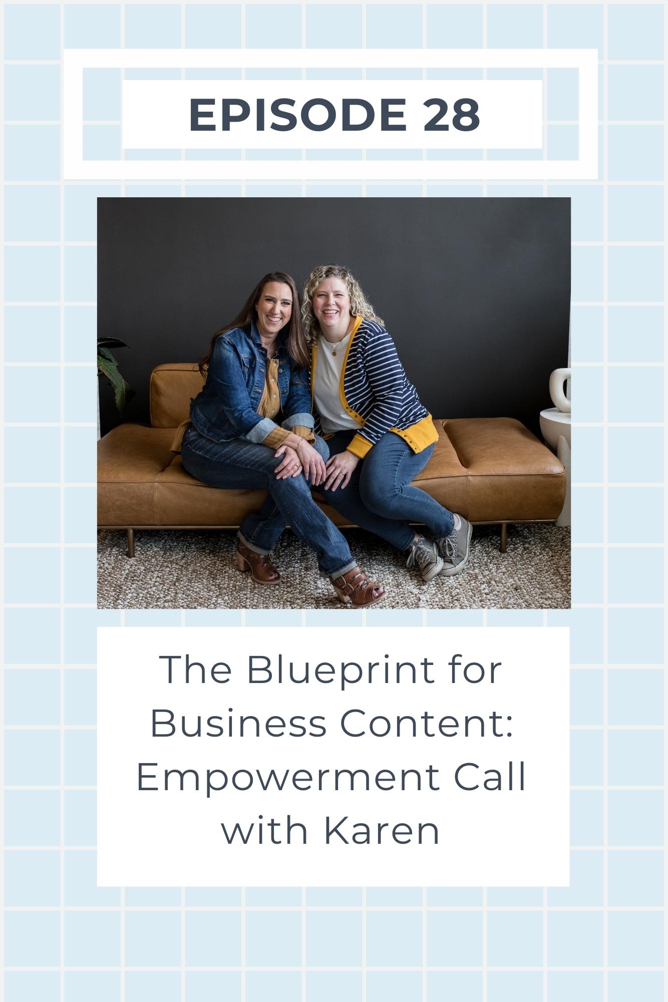 Two Christian podcasters and business women sitting closely together on a couch with a graphic that says the blueprint for business content. An empowerment call with Karen.