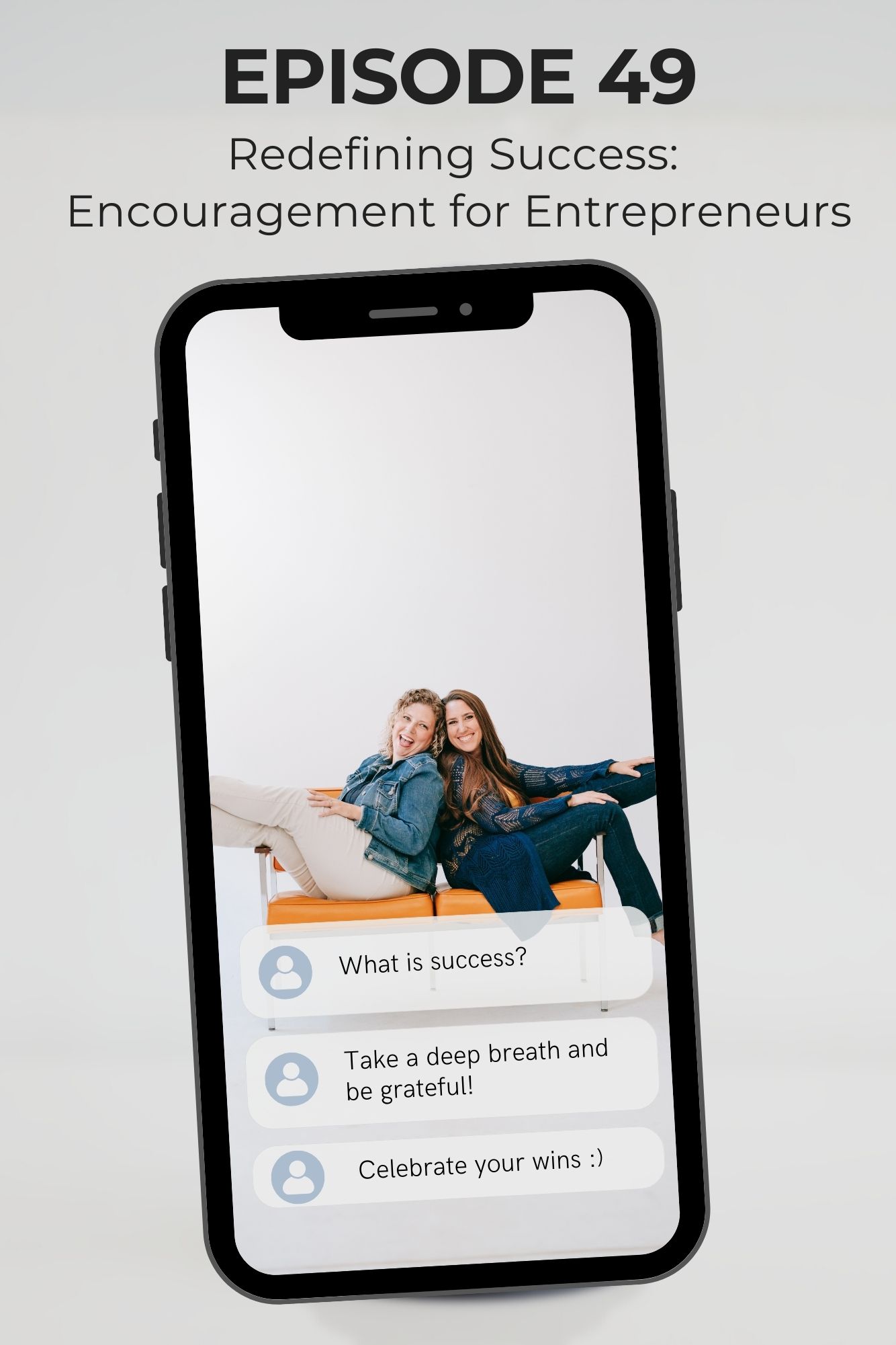 A white background with two Christian women business owners who have a podcast called the Christian business breakdown. The image is a phone with a picture of two women sitting back to back on an orange couch talking about how to redefine success and encouragement for entrepreneurs.