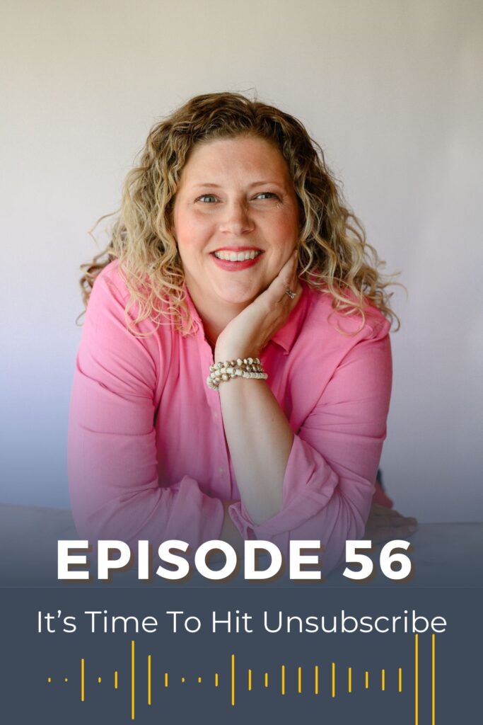 A Christian woman podcaster is sitting in a pink shirt leaning on her hand with the words It's time to hit unsuscribe about her Christian women's business podcast.