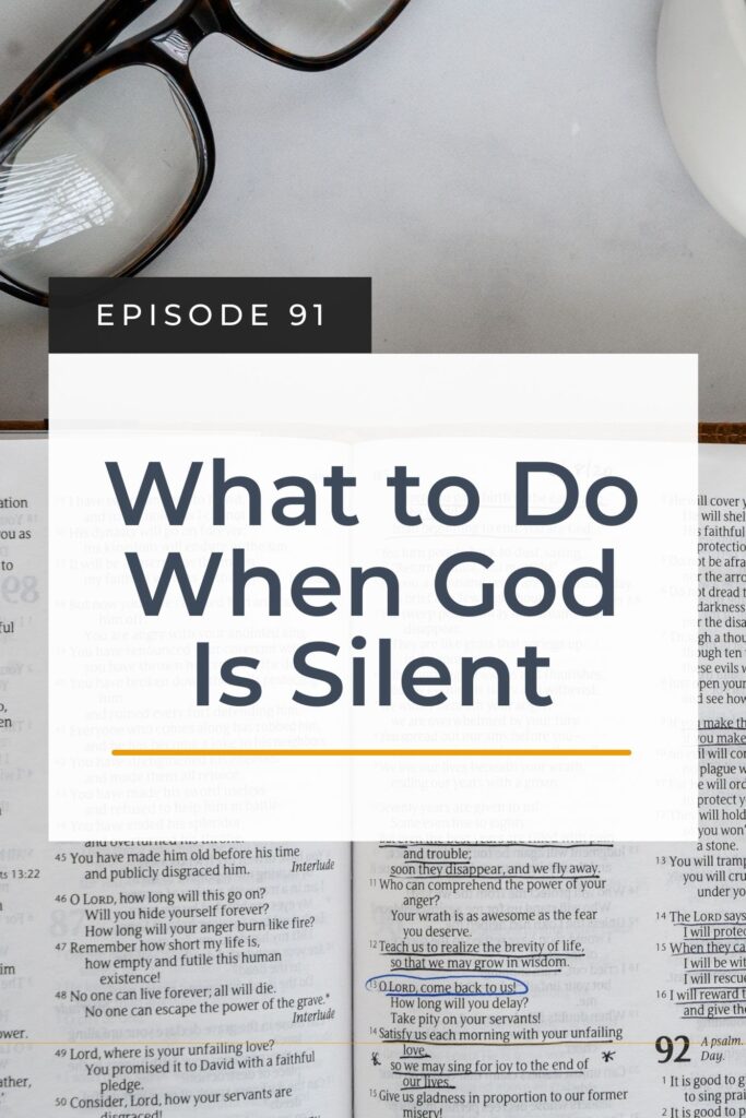 A graphic with a bible underneath and words that say What to do when God is silent for a Christian business podcast for women.